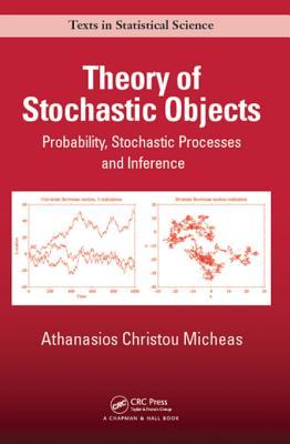 Download Theory of Stochastic Objects: Probability, Stochastic Processes and Inference - Athanasios Christou Micheas file in ePub