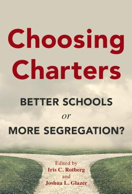 Read online Choosing Charters: Better Schools or More Segregation? - Iris C Rotberg | ePub