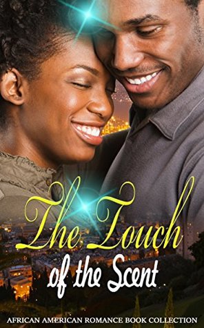Download The Touch of the Scent: African American Romance Book Collection - Delicia Masters | ePub