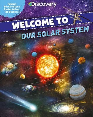 Download Discovery Welcome to Our Solar System: Foldout Sticker-Scene Poster & Over 100 Stickers! - Parragon Books file in PDF