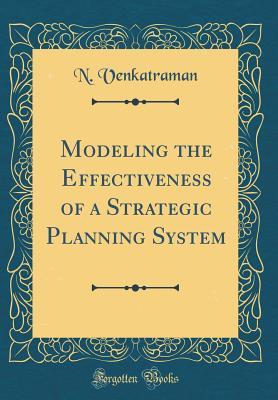 Download Modeling the Effectiveness of a Strategic Planning System (Classic Reprint) - N. Venkatraman file in ePub