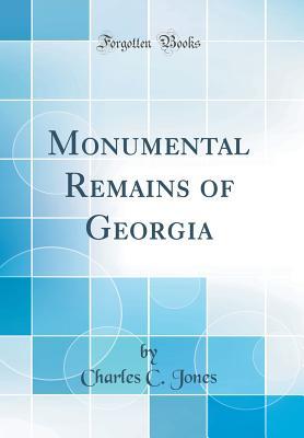 Download Monumental Remains of Georgia (Classic Reprint) - Charles C Jones file in PDF