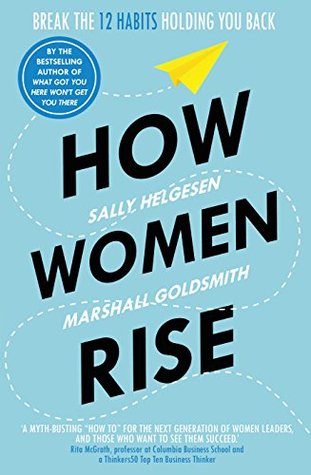 Download How Women Rise: Break the 12 Habits Holding You Back - Sally Helgesen | ePub