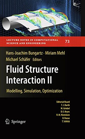 Download Fluid Structure Interaction II: Modelling, Simulation, Optimization: 73 (Lecture Notes in Computational Science and Engineering) - Hans-Joachim Bungartz file in PDF