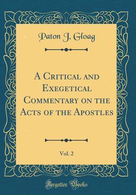 Read A Critical and Exegetical Commentary on the Acts of the Apostles, Vol. 2 (Classic Reprint) - Paton J Gloag file in ePub
