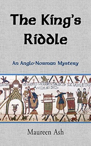 Read online The King's Riddle (Anglo-Norman mystery Book 2) - Maureen Ash | ePub