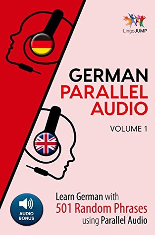 Read German Parallel Audio - Learn German with 501 Random Phrases using Parallel Audio - Volume 1 - Lingo Jump file in ePub