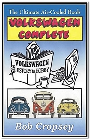Download Volkswagen Complete: The Ultimate Air-Cooled Book - Bob Cropsey | ePub