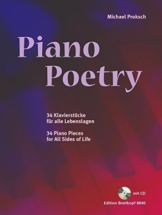 Read Piano Poetry - 34 Piano Pieces for All Sides of Life - Piano - (EB 8840) - Michael Proksch file in PDF