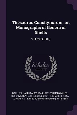 Read Thesaurus Conchyliorum, Or, Monographs of Genera of Shells: V. 4 Text (1880) - George Brettingham Sowerby II | PDF
