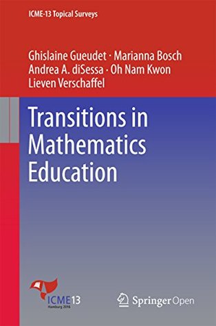Read online Transitions in Mathematics Education (ICME-13 Topical Surveys) - Ghislaine Gueudet | ePub