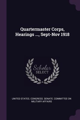 Read online Quartermaster Corps, Hearings , Sept-Nov 1918 - U.S. Senate file in PDF