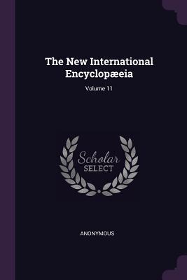 Read online The New International Encyclop�eia; Volume 11 - Anonymous | ePub