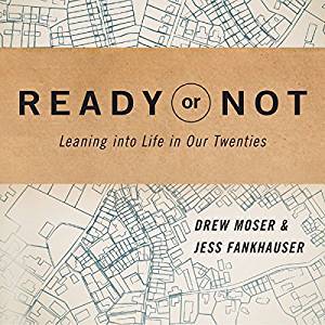 Download Ready or Not: Leaning Into Life in Our Twenties - Drew Moser file in PDF