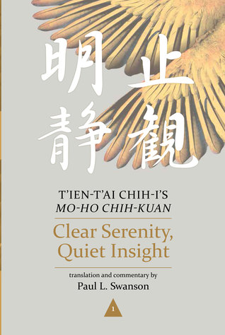 Read online Clear Serenity, Quiet Insight: T'Ien-T'Ai Chih-I's Mo-Ho Chih-Kuan - Zhiyi file in PDF