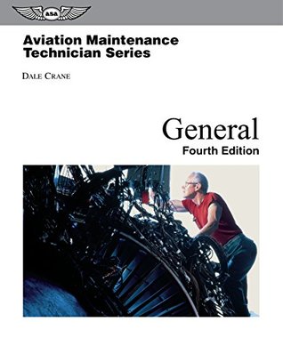 Read Aviation Maintenance Technician – General (Aviation Maintenance Technician Series) - Dale Crane file in ePub