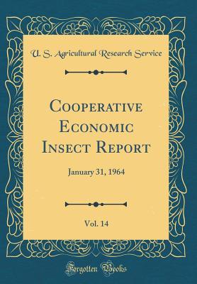 Read Cooperative Economic Insect Report, Vol. 14: January 31, 1964 (Classic Reprint) - U.S. Agricultural Research Service | ePub