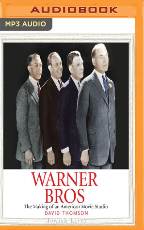 Read online Warner Bros: The Making of an American Movie Studio - David Thomson file in PDF