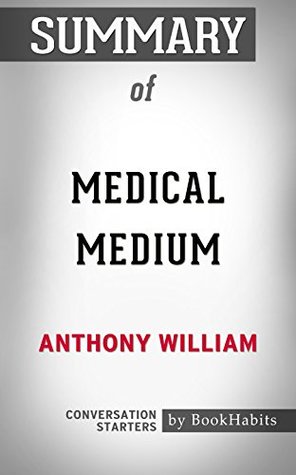 Read Summary of Medical Medium: Secrets Behind Chronic and Mystery Illness and How to Finally Heal: Conversation Starters - BookHabits | ePub