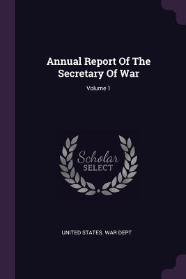 Read online Annual Report Of The Secretary Of War; Volume 1 - U.S. Department of War file in PDF