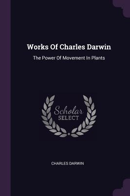 Read online Works of Charles Darwin: The Power of Movement in Plants - Charles Darwin file in PDF