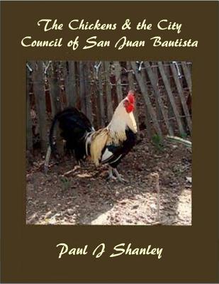 Read The Chickens & the City Council of San Juan Bautista - Paul J. Shanley | PDF