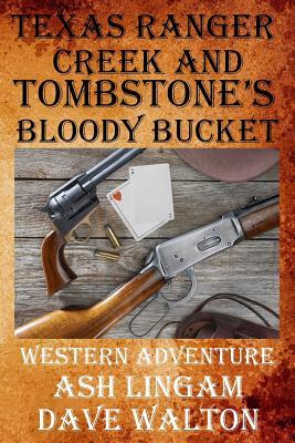 Read Texas Ranger Creek & Tombstone's Bloody Bucket: A Western Adventure - Ash Lingam file in ePub