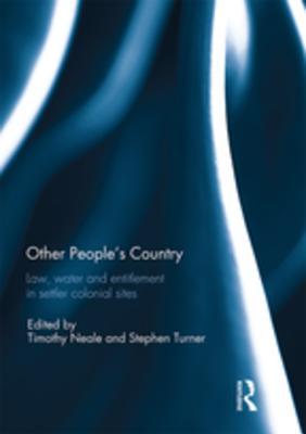 Read Other People's Country: Law, Water AMD Entitlement in Settler Colonial Sites - Timothy Neale file in PDF