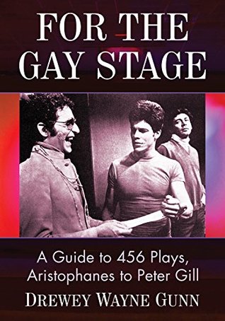 Download For the Gay Stage: A Guide to 456 Plays, Aristophanes to Peter Gill - Drewey Wayne Gunn | PDF