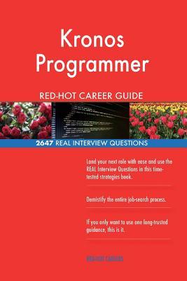 Read Kronos Programmer Red-Hot Career Guide; 2647 Real Interview Questions - Red-Hot Careers file in PDF