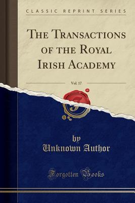 Read online The Transactions of the Royal Irish Academy, Vol. 17 (Classic Reprint) - Unknown | ePub