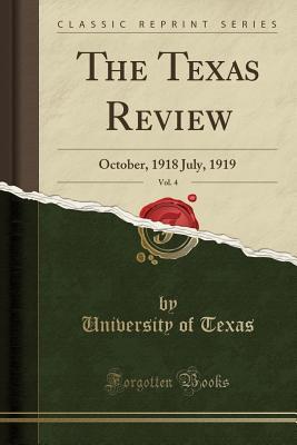 Download The Texas Review, Vol. 4: October, 1918 July, 1919 (Classic Reprint) - University Of Texas file in ePub