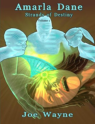 Download Amarla Dane: Strands of Destiny (Amarla Dane strands of destiny Book 1) - Joe Wayne file in PDF