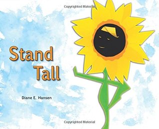 Read Stand Tall! Growing The Courage To Be Uniquely You - Diane Hansen Rogers | ePub
