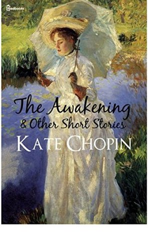 Read The Awakening: And Selected Short Stories (Annotated) - Kate Chopin | PDF
