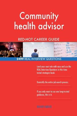 Read Community Health Advisor Red-Hot Career Guide; 2499 Real Interview Questions - Red-Hot Careers | ePub