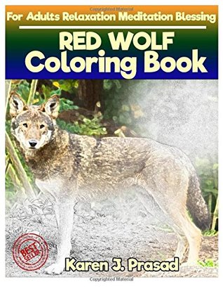 Download RED WOLF Coloring book for Adults Relaxation Meditation Blessing: Sketches Coloring Book Grayscale Images - Karen Prasad | PDF