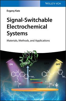 Read Signal-Switchable Electrochemical Systems: Materials, Methods, and Applications - Evgeny Katz file in PDF