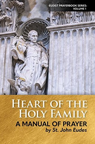Read Heart of the Holy Family: A Manual of Prayer (Eudist Prayerbook Series 1) - John Eudes file in ePub