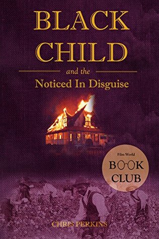 Download Black Child: Noticed In Disguise (The Black Child Book 3) - Chris Perkins | ePub