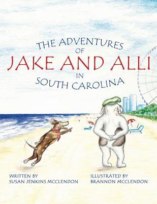 Read online The Adventures of Jake and Alli in South Carolina - Susan Jenkins McClendon | PDF