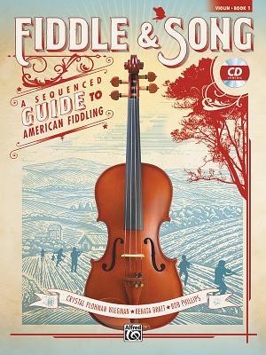 Read Fiddle & Song, Bk 1: A Sequenced Guide to American Fiddling (Violin), Book & CD - Crystal Plohman Wiegman | ePub