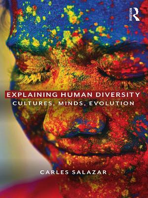 Read Explaining Human Diversity: Cultures, Minds, Evolution - Carles Salazar | PDF