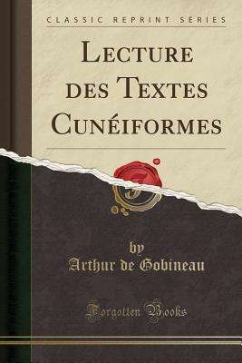 Read online Lecture Des Textes Cun�iformes (Classic Reprint) - Arthur de Gobineau file in PDF