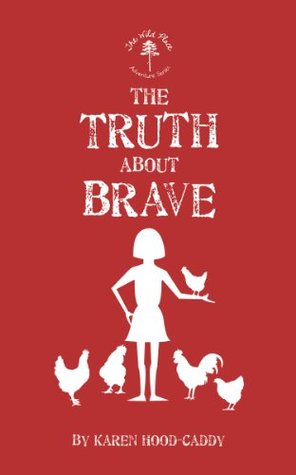 Read The Truth About Brave: The Wild Place Adventure Series - Karen Hood-Caddy file in ePub