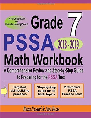 Read online Grade 7 PSSA Mathematics Workbook 2018 - 2019: A Comprehensive Review and Step-by-Step Guide to Preparing for the PSSA Math Test - Reza Nazari | ePub