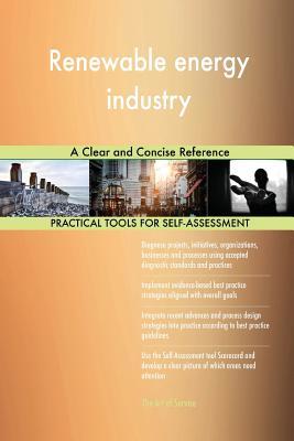 Read online Renewable energy industry A Clear and Concise Reference - Gerardus Blokdyk file in ePub