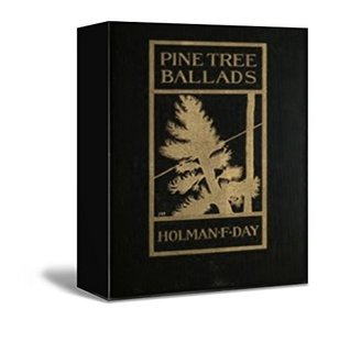 Read Pine Tree Ballads Rhymed Stories of Unplaned Human Natur' up in Maine - Holman F. Day file in PDF