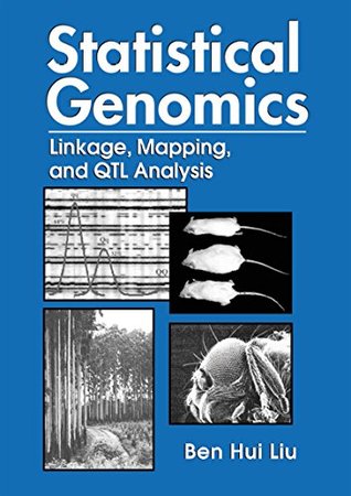 Download Statistical Genomics: Linkage, Mapping, and QTL Analysis - Ben Hui Liu | PDF