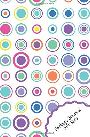 Read online Feelings Journal For Kids: Colorful Abstract Children’s Lined Journal With Drawing Boxes   Draw, Write, Doddle, Diary, Jotter, Ruled   100 Pages   6”X9” Small Notebook (Kids Collection) (Volume 20) - NOT A BOOK | PDF
